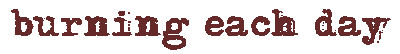 Burning each day Banner
